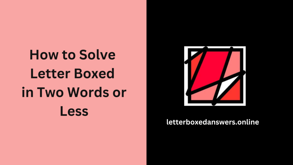 How to Solve Letter Boxed