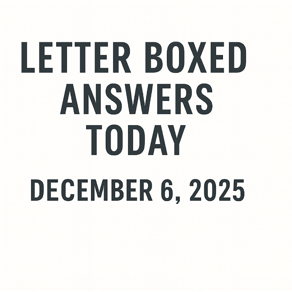 Letter Boxed Answers Today December 6, 2025